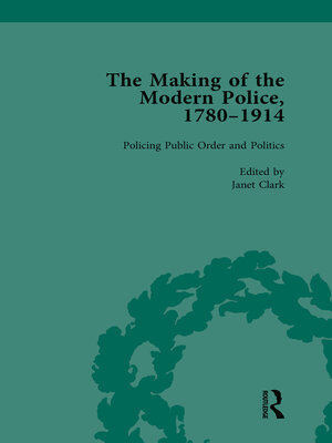 cover image of The Making of the Modern Police, 1780–1914, Part II vol 5